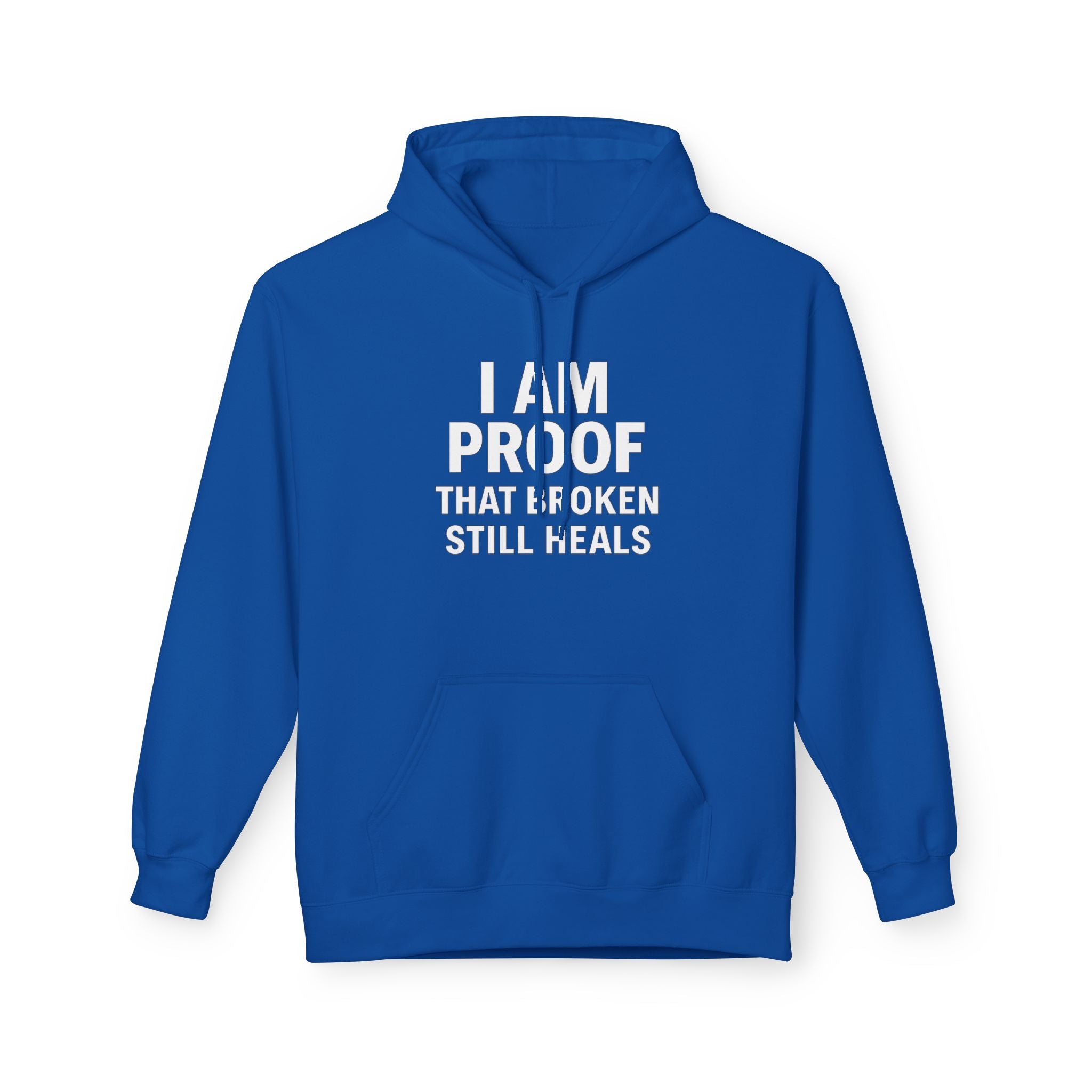 I Am Proof That Broken Still Heals Hoodie