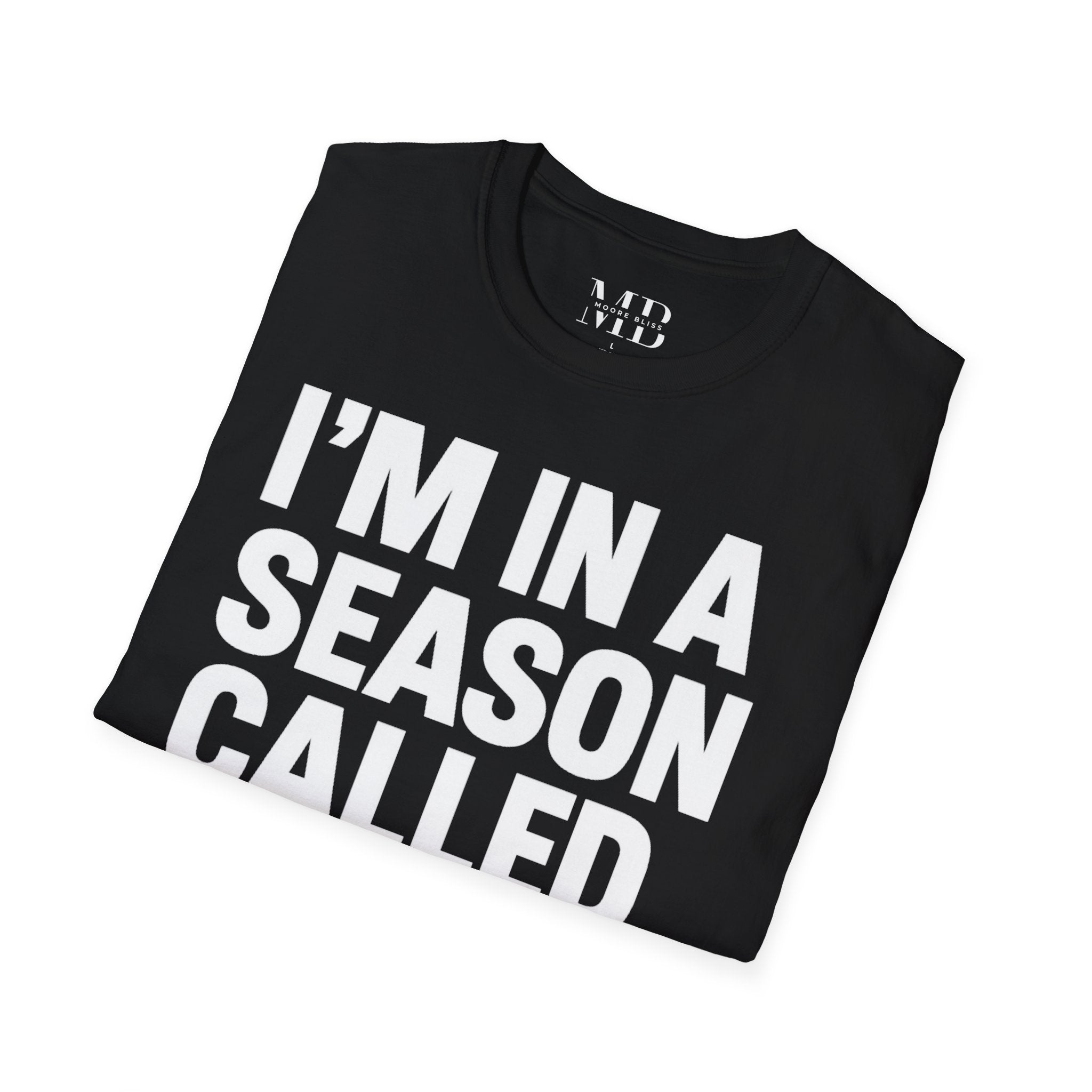 I’m In A Season Called Overflow T-Shirt