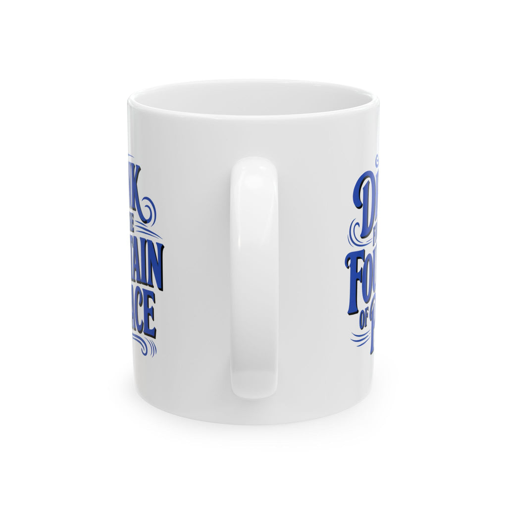 Drink from the Fountain of Peace Mug