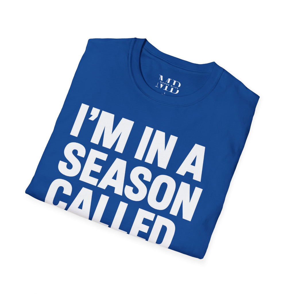 I’m In A Season Called Overflow T-Shirt