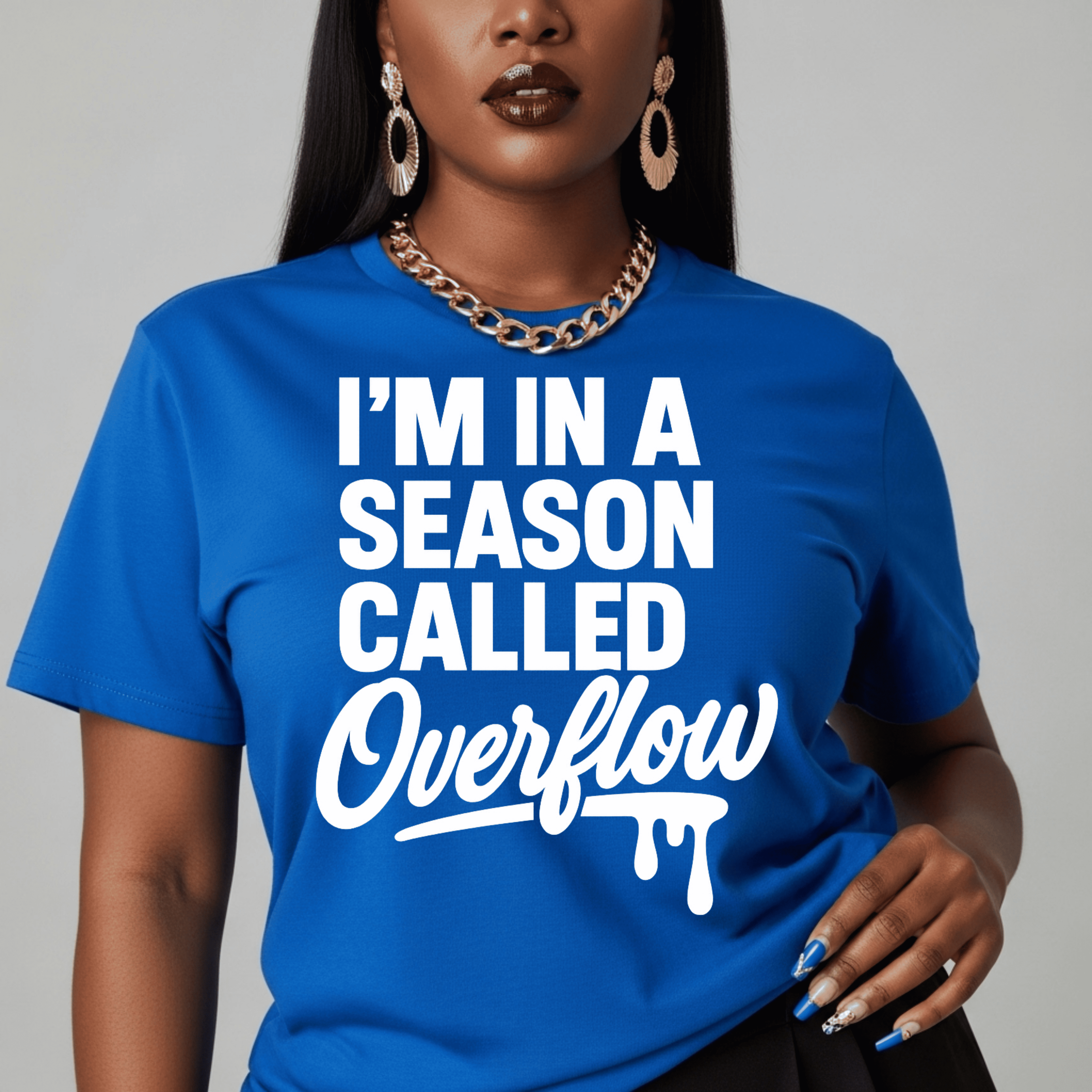 I’m In A Season Called Overflow T-Shirt