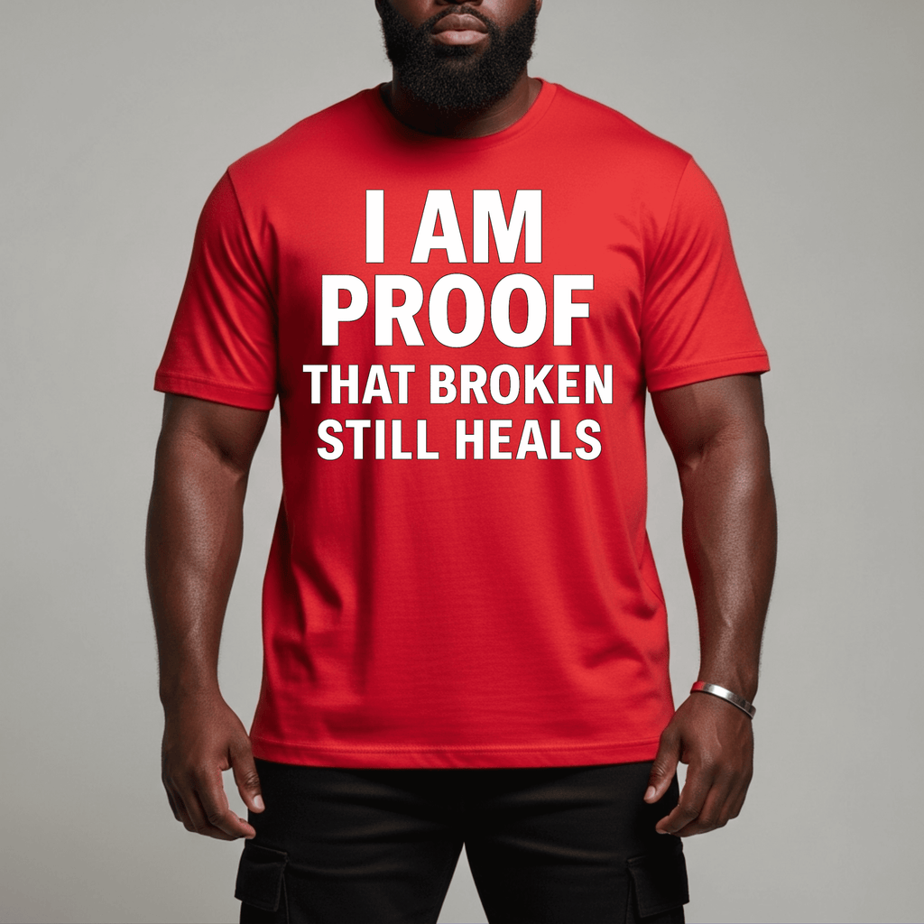 I Am Proof That Broken Still Heals T-Shirt