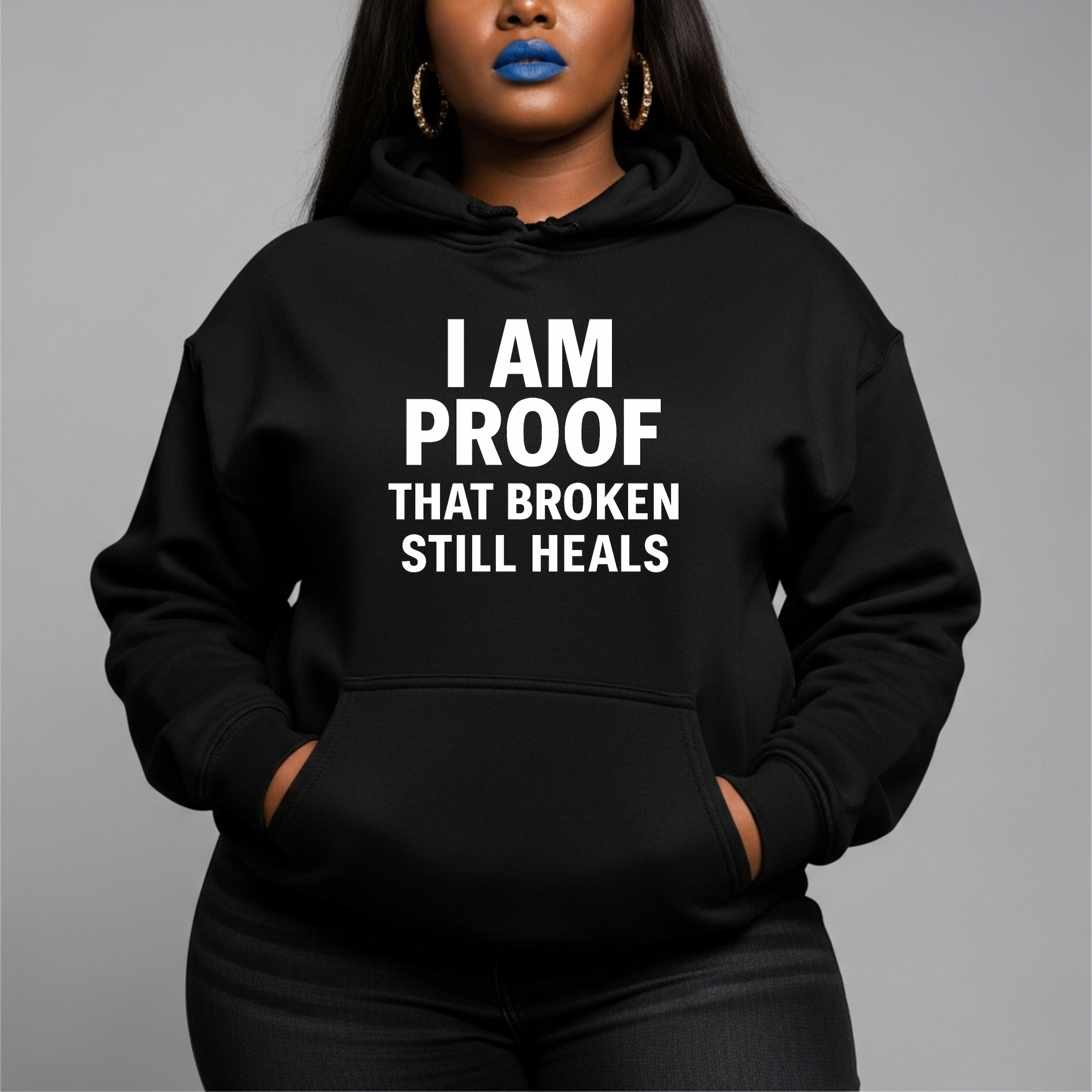 I Am Proof That Broken Still Heals Hoodie